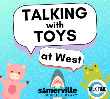 An illustrated pig, shark, and frog have speech bubbles that say Talking with Toys at West with a logo in the corner that reads Talk Time Boston, MA.